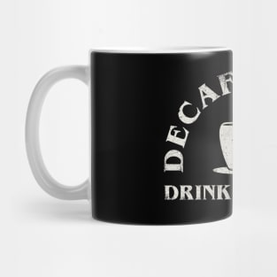 Decaf Coffee Drinkers Club Mug